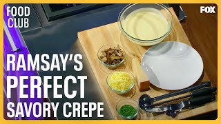 FOOD CLUB  Gordon Ramsay Demonstrates How To Make The Perfect Savory Crepe [upl. by Amalbergas]