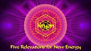 Kryon  Five 5 Revelations for New Energy [upl. by Jennee]