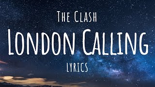 The Clash  London Calling Lyrics [upl. by Boyer707]