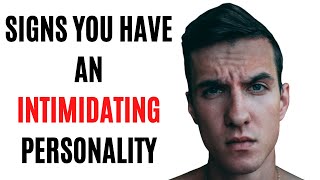 15 Signs You Have an Intimidating Personality [upl. by Ylrebnik]