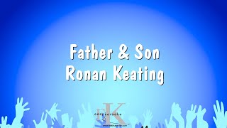 Father amp Son  Ronan Keating Karaoke Version [upl. by Harold]