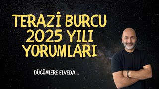 TERAZİ BURCU 2025 YILI YORUMLARI [upl. by Dwight384]