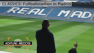 Nix zu sehen 😮 Abzocke im Stadion Santiago Bernabéu in Madrid  Achtung Abzocke CLASSICS [upl. by Clerc650]