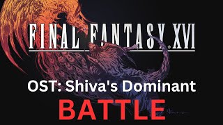 Final Fantasy 16 OST 027 Shivas Dominant [upl. by Alrep]