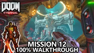 DOOM Eternal  Mission 12  100 Walkthrough  All Secrets Collectibles Upgrades amp Challenges [upl. by Tsew973]