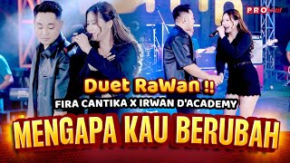 IRWAN DACADEMY X FIRA CANTIKA  SIMPATIK MUSIC  MENGAPA KAU BERUBAH OFFICIAL MUSIC VIDEO [upl. by Ddart795]