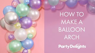 How to Make a Balloon Arch  Easy Tutorial for Beginners [upl. by Phaidra]