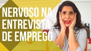 Como controlar o NERVOSISMO e a ANSIEDADE na ENTREVISTA DE EMPREGO😱 [upl. by Awjan]