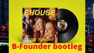 Shouse  Love Tonight  BFounder Bootleg TikTok [upl. by Slrahc]