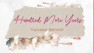 Hundred More Years  LYRICS   Francesca Battistelli [upl. by Modern]