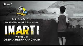 Imarti  Written By Deepak Heera Rangnath  YKIB Season 7  Neelesh Misra [upl. by Trudnak]