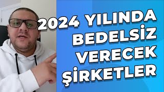 2024 Yılında Bedelsiz Hisse Verecek Şirketler [upl. by Ellivnarg]