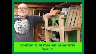 reparatie twee houten tuinstoelen deel 1 [upl. by Anirdna592]