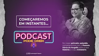 Pra Sonia de Angelis  Pode Crer PodCast 01 [upl. by Enomes661]