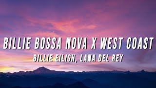 Billie Eilish Lana Del Rey  Billie Bossa Nova X West Coast TikTok Mashup Lyrics [upl. by Kirrad]