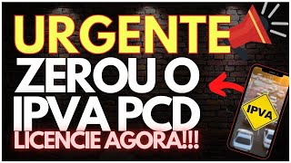 URGENTE ZEROU O IPVA LICENCIE AGORA PCD IPVA CARRO [upl. by Dnalon59]