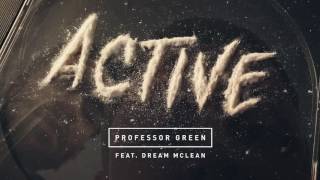 Professor Green feat Dream McLean  Active audio [upl. by Ananna193]