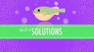 Solutions Crash Course Chemistry 27 [upl. by Arin995]