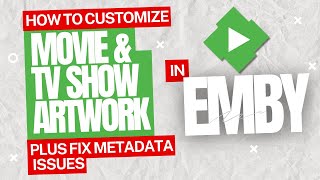 EMBY Server  How To Customize Your Movie amp TV Show Cover Artwork amp Fix Metadata Issues [upl. by Ulani]