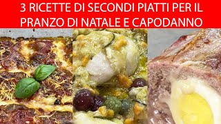 3 SECONDI PER IL PRANZO DI NATALE E CAPODANNO 2022 [upl. by Yorgerg]