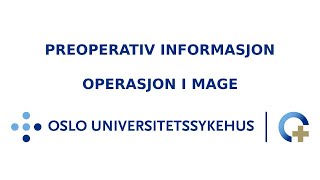 Preoperativ informasjon til deg som skal opereres i magen [upl. by Inhsor]