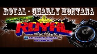 SONIDO ROYAL  CHARLY MONTANA [upl. by Aikim]