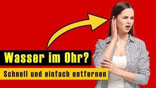 Wasser im Ohr Dieser Trick hilft schnell und zuverlässig Wasser aus dem Ohr zu entfernen [upl. by Eelrefinnej]