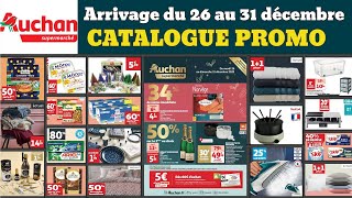 catalogue AUCHAN SUPERMARCHÉ du 26 au 30 décembre ✅ Arrivage du jour 🔥 Promos deals publicité maison [upl. by Qidas642]