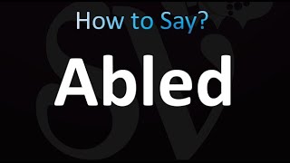 How to Pronounce Abled correctly [upl. by Enitselec389]