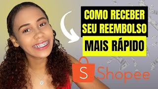 COMO receber o REEMBOLSO mais RÁPIDO na shopee [upl. by Akenom]