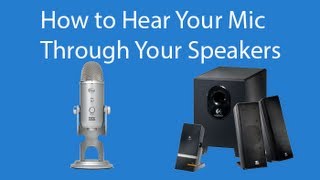 How To Hear Your Microphone Through Your Speakers [upl. by Drusilla]