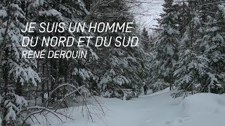 Je suis un homme du Nord et du Sud René Derouin [upl. by Hernandez]