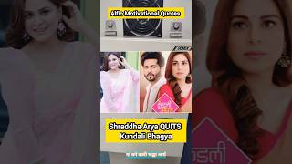 Shraddha Arya QUITS Kundali Bhagya sharddhaarya kundalibhagya quite [upl. by Guria42]