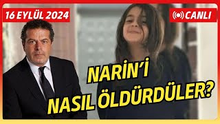 NARİNİ NASIL ÖLDÜRDÜLER SAKLADILAR VE DELİLLERİ YOK ETTİLER SEZGİN TANRIKULU CANLI YAYINDA [upl. by Enrol]