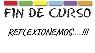 REFLEXIÓN DE FIN DE CURSO [upl. by Alis]