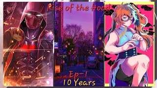 Rise of The Hood Ep1 10 Years [upl. by Kassab3]