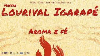 CD Mestre Lourival Igarapé  quotAroma e féquot [upl. by Riada]