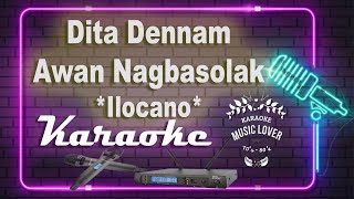 Dita Dennam Awan Nagbasolak  Karaoke Song [upl. by Gerbold]