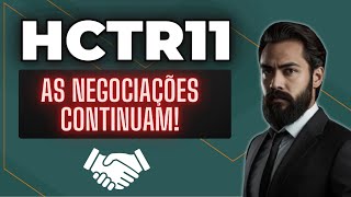 🚨 HCTR11 NOVAS NEGOCIAÇÕES ANÁLISE E RESUMO  HCTR11 DIVIDENDO HCTR11 HOJE VALE A PENA [upl. by Lomax]