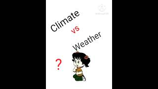 Difference between Weather and Climate bymemissmentor [upl. by Eirallih798]