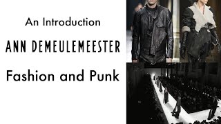 Fashion And Punk An Introduction to Ann Demeulemeester [upl. by Eillor]