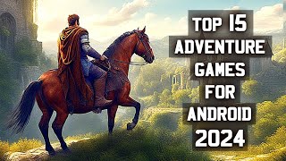 Top 15 Best Adventure Games for Android amp iOS 2024  High Graphics Adventure Games [upl. by Iturk202]