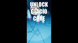 Unlock Glacio Core Shorts [upl. by Alle]