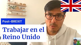 Explicando las reglas y opciones para conseguir trabajo en el Reino Unido después del Brexit [upl. by Annaegroeg]