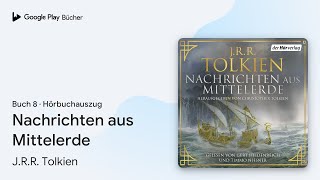 „Nachrichten aus Mittelerde Buch 8“ von JRR Tolkien · Hörbuchauszug [upl. by Batruk]