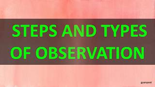 STEPS AND TYPES OF OBSERVATION [upl. by Nap722]