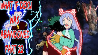 what if deku was abandoned part 22 [upl. by Almallah]