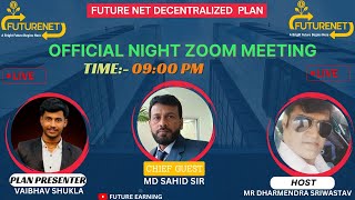 FutureNet Night Zoom Meeting  Plan Presenter VAIBHAV SHUKLA  Chief GuestMD SAHID SIR [upl. by Sacram]