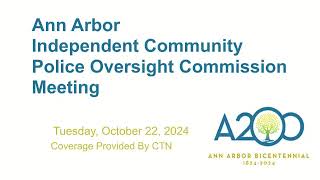 Ann Arbor Independent Community Police Oversight Commission 10222024 [upl. by Joao29]