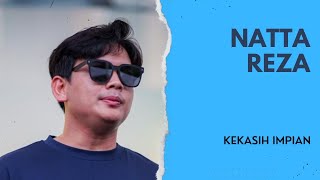 kekasih impian  natta reza lirik [upl. by Eybbob]